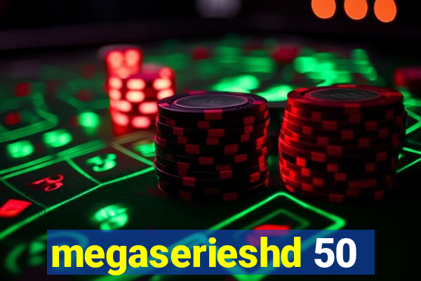 megaserieshd 50